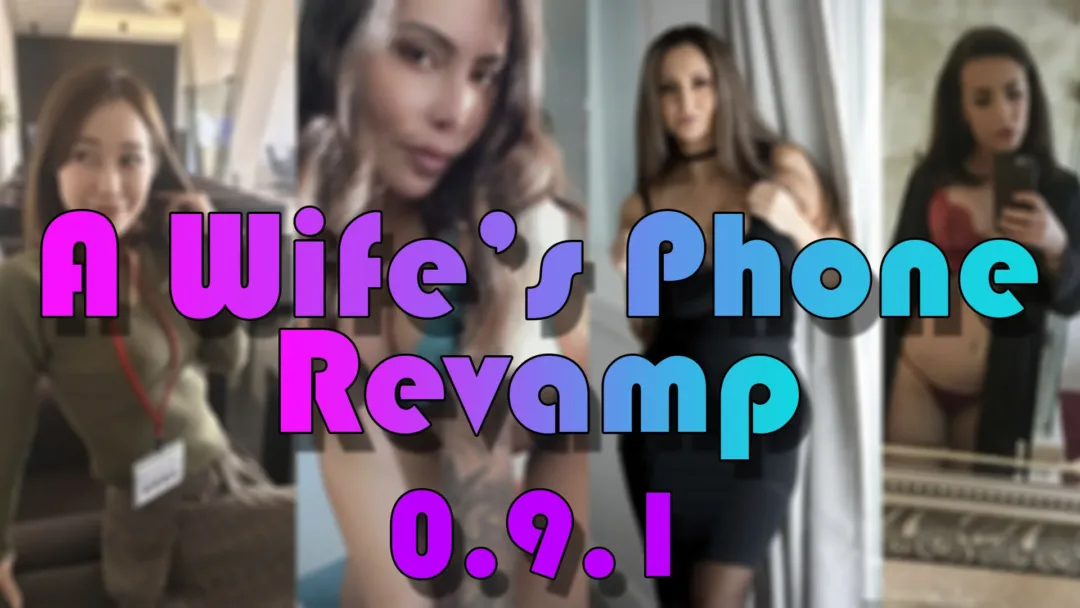 A Wife’s Phone Revamp 0.9.1 + bugfix #1 is here for Tiny Supporters (Android Port+)