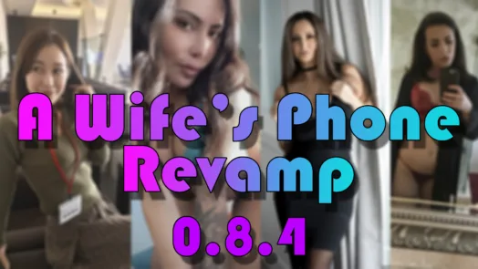 Read more about the article A Wife’s Phone Revamp 0.8.4 is here for Massive Supporters
