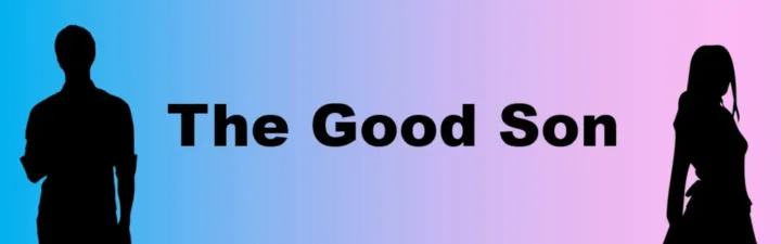 The Good Son [v1.0] [Lobsterman9999] (HTML)  [Completed]