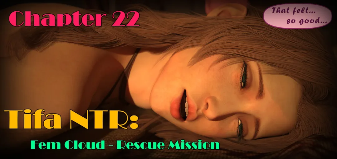 Chapter 22: Tifa NTR: Fem Cloud – Rescue Mission is Out Now!