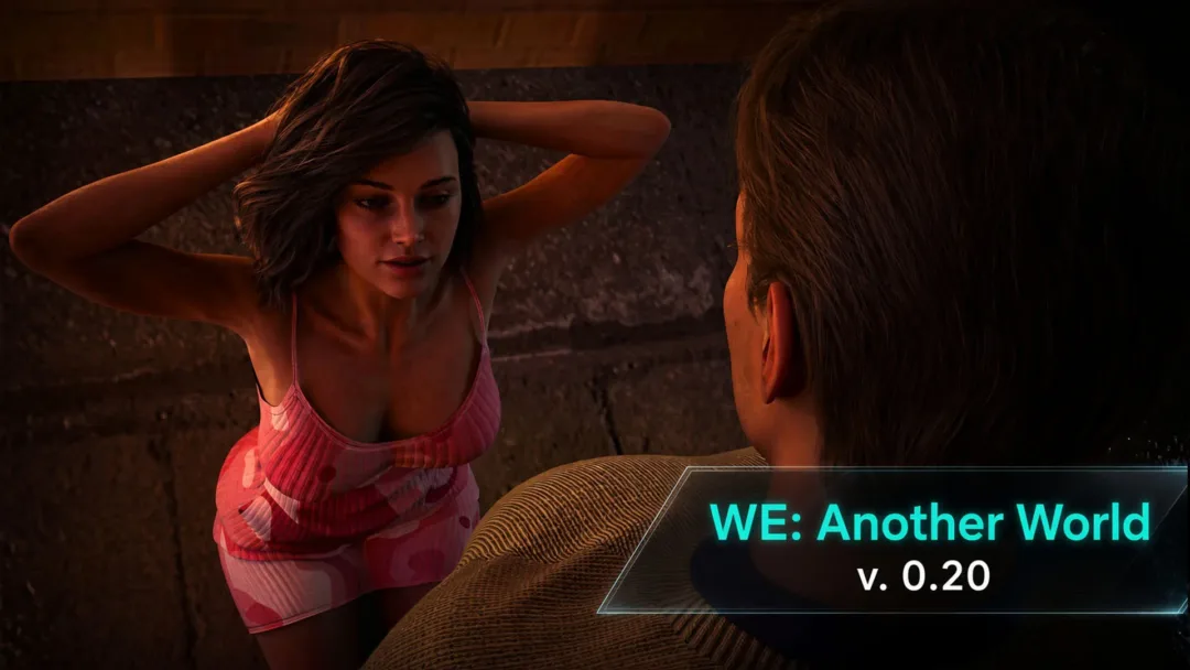 WE: Another World v. 0.20 release